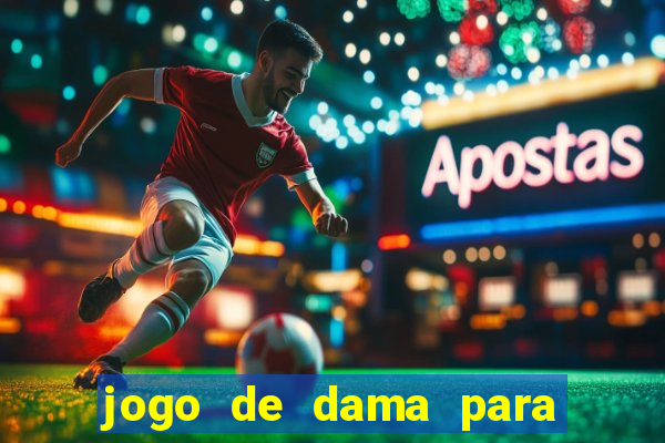 jogo de dama para ganhar dinheiro